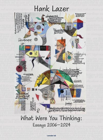 What Were You Thinking: Essays 2006–2024